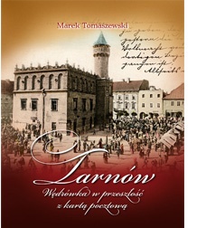 Okładka: Marek Tomaszewski - Tarnów. Wędrówka w przeszłość z kartą pocztową
