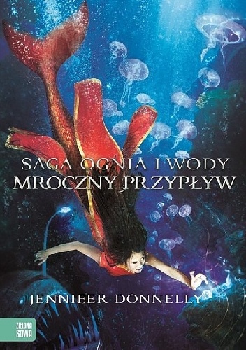 Okładka: Jennifer Donnelly - Saga Ognia i Wody: Mroczny Przypływ