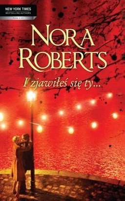 Okładka: Nora Roberts - I zjawiłeś się ty...
