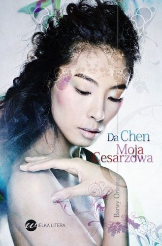 Okładka: Da Chen - Moja cesarzowa