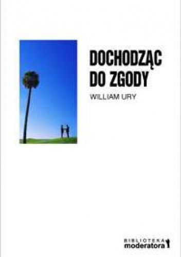 Okładka: William Ury - Dochodząc do zgody