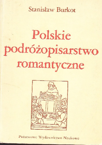 Okładka: Stanisław Burkot - Polskie podróżopisarstwo romantyczne