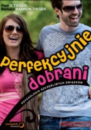 Okładka: Paul D. Tieger - Perfekcyjnie Dobrani. Psychologia Szczęśliwych Związków