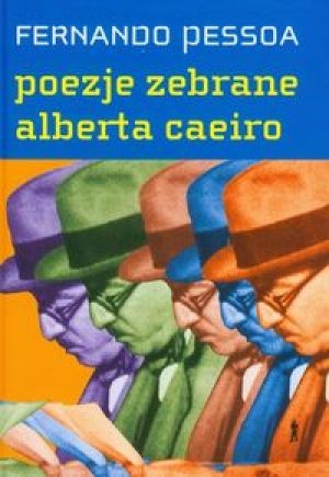 Okładka: Fernando Pessoa - Poezje zebrane Alberta Caeiro. Heteronimia