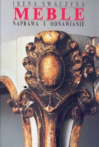 Okładka: Irena Swaczyna - Meble. Naprawa i odnawianie