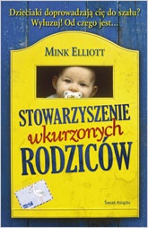 Okładka: Mink Elliott - Stowarzyszenie Wkurzonych Rodziców