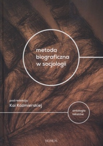 Okładka: Kaja Kaźmierska - Metoda biograficzna w socjologii. Antologia tekstów