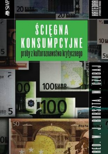 Okładka:  praca zbiorowa - Ścięgna konsumpcyjne. Próby z kulturoznawstwa krytycznego
