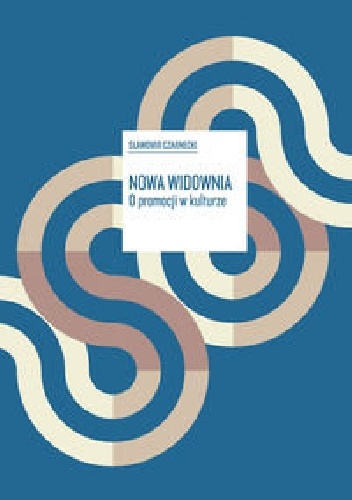 Okładka: Sławomir Czarnecki - Nowa widownia. O promocji w kulturze