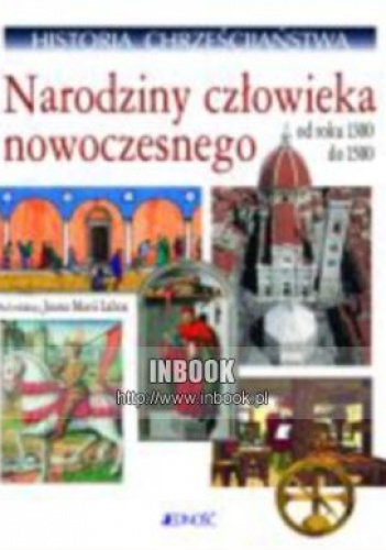 Okładka: Juan Maria Laboa - Historia chrześcijaństwa tom VI Narodziny człowieka nowoczesnego. Od 1300 do 1500 - Pod red. Juana Marii Laboa