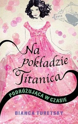 Okładka: Bianca Turetsky - Na pokładzie Titanica