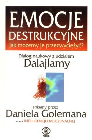 Okładka: Daniel Goleman - Emocje destrukcyjne. Jak możemy je przezwyciężyć?