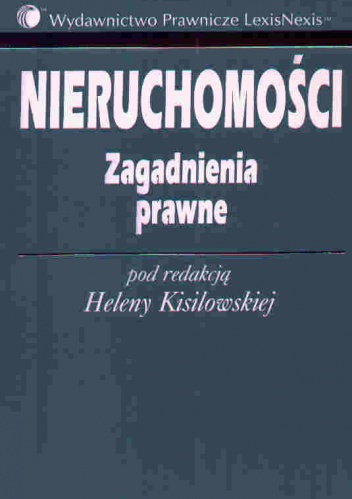 Okładka: Helena Kisilowska - Nieruchomości. Zagadnienia prawne