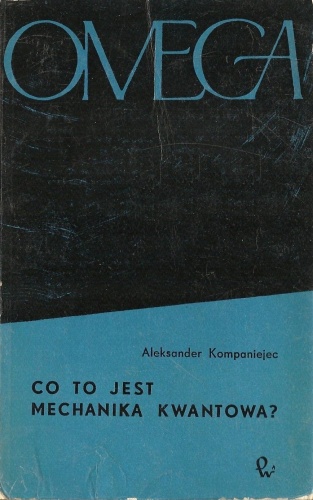Okładka: Aleksander Kompaniejec - Co to jest mechanika kwantowa?