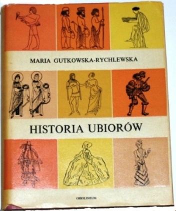 Maria Gutkowska-Rychlewska - Historia ubiorów