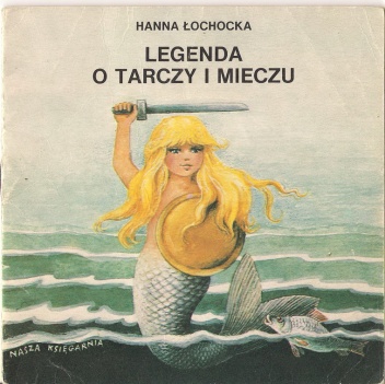 Okładka: Hanna Łochocka - Legenda o tarczy i mieczu