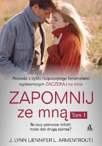 Okładka: J. Lynn - Zapomnij ze mną. Tom 1