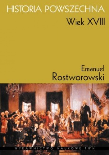 Okładka: Emanuel Rostworowski - Historia powszechna. Wiek XVIII