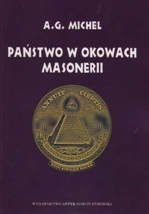 Okładka: A.G. Michel - Państwo w okowach masonerii