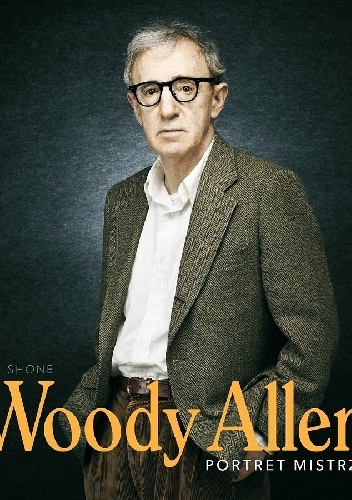 Okładka: Tom Shone - Woody Allen. Portret mistrza