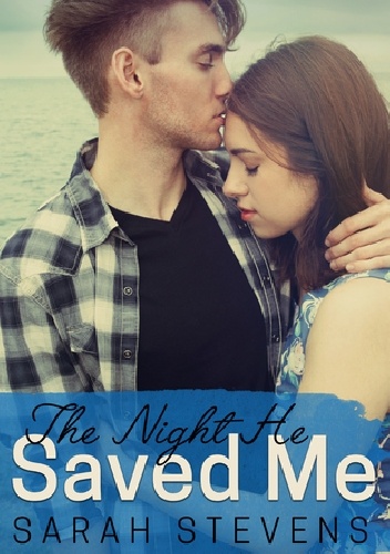 Okładka: Sarah Stevens - The Night He Saved Me