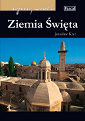Okładka: Jarosław Kret - Wyprawy marzeń: Ziemia Święta