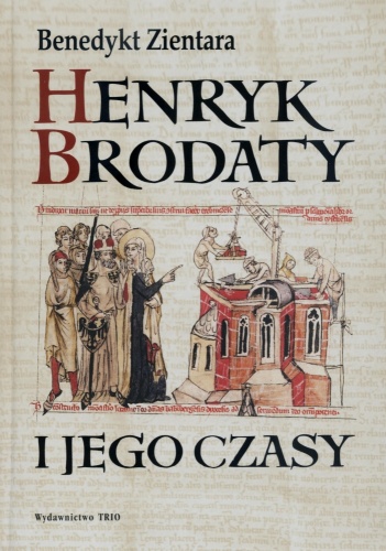 Okładka: Benedykt Zientara - Henryk Brodaty i jego czasy