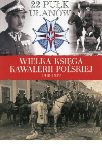 Okładka:  praca zbiorowa - 22 Pułk Ułanów Podkarpackich