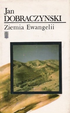 Okładka: Jan Dobraczyński - Ziemia Ewangelii