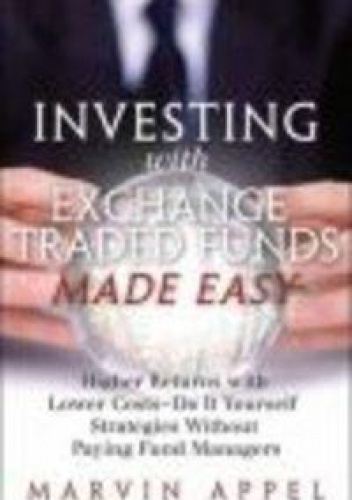 Okładka: Marvin Appel - Investing with Exchange-Traded Funds Made Easy
