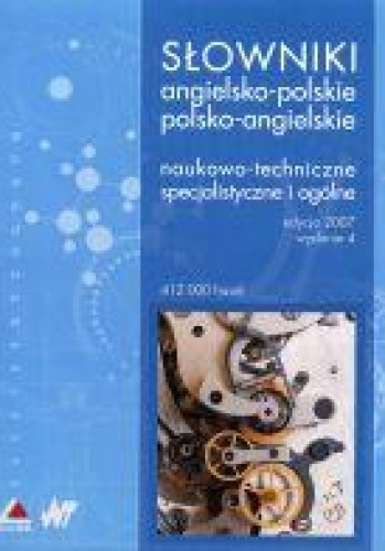 Okładka:  praca zbiorowa - Słowniki angielsko-polskie i polsko-angielskie naukowo-techniczne, specjalistyczne i ogólne