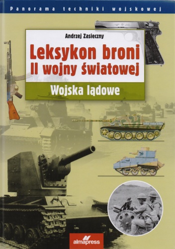 Okładka: Andrzej Zasieczny - Leksykon broni II wojny światowej. Wojska lądowe
