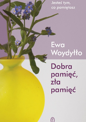Okładka: Ewa Woydyłło - Dobra pamięć, zła pamięć