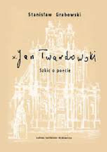 Okładka: Stanisław Grabowski - Ksiądz Jan Twardowski. Szkic o poecie
