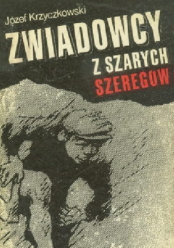 Okładka: Józef Krzyczkowski - Zwiadowcy z Szarych Szeregów