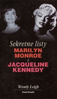 Okładka: Wendy Leigh - Sekretne listy Marilyn Monroe i Jacqueline Kennedy