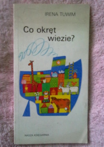 Okładka: Irena Tuwim - Co okręt wiezie?