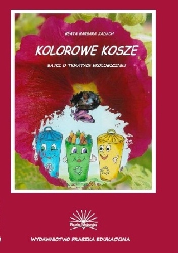 Okładka: Beata Barbara Jadach - Kolorowe  kosze. Bajki o tematyce  ekologicznej