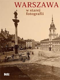 Okładka: Olgierd Budrewicz - Warszawa w starej fotografii