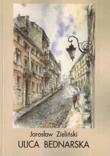 Okładka: Jarosław Zieliński - Ulica Bednarska