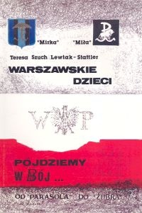 Okładka: Teresa Lewtak-Stattler - Warszawskie dzieci pójdziemy w bój