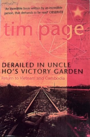 Okładka: Tim Page - Derailed in Uncle Ho's Victory Garden: Return to Vietnam and Cambodia