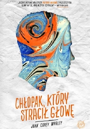 Okładka: John Corey Whaley - Chłopak, który stracił głowę