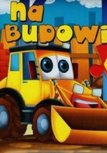Okładka: Anna Wiśniewska - Na budowie. 4 układanki