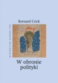Okładka: Bernard Crick - W obronie polityki