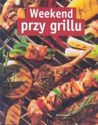 Okładka:  praca zbiorowa - Weekend przy grillu