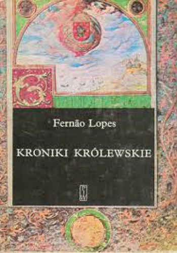 Okładka: Fernão Lopes - Kroniki królewskie
