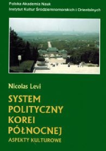Okładka: Nicolas Levi - System polityczny Korei Północnej