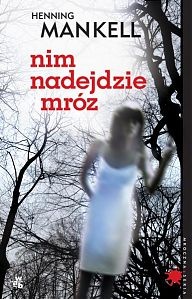 Okładka: Henning Mankell - Nim nadejdzie mróz