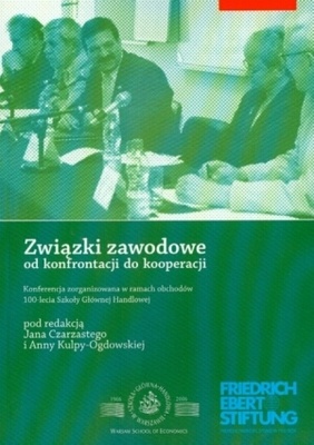 Okładka: Jan Czarzasty - związki zawodowe od konfrontacji do kooperacji